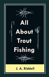 All About Trout Fishing