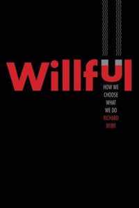 Willful: How We Choose What We Do