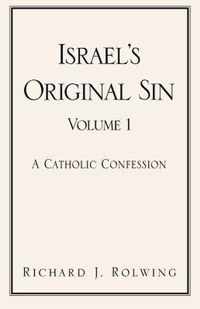 Israel's Original Sin, Volume 1