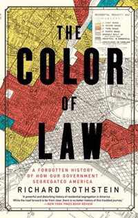 The Color of Law  A Forgotten History of How Our Government Segregated America