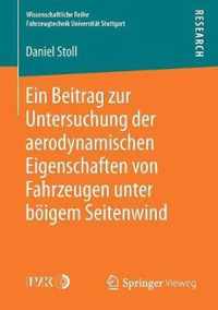 Ein Beitrag zur Untersuchung der aerodynamischen Eigenschaften von Fahrzeugen un