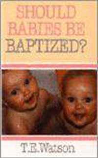 Should Babies be Baptised?