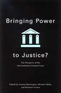 Bringing Power to Justice?: The Prospects of the International Criminal Court