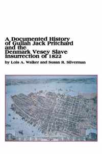 A Documented History of Gullah Jack Pritchard and the Denmark Vesey Slave Insurrection of 1822