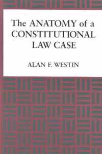 The Anatomy of a Constitutional Law Case