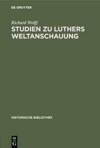 Studien Zu Luthers Weltanschauung