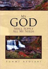 My God Shall Supply All My Needs