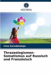 Thrazeologismen-Somatismus auf Russisch und Franzoesisch