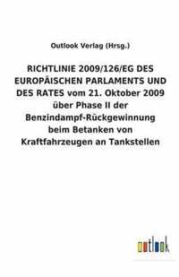 RICHTLINIE 2009/126/EG DES EUROPAEISCHEN PARLAMENTS UND DES RATES vom 21. Oktober 2009 uber Phase II der Benzindampf-Ruckgewinnung beim Betanken von Kraftfahrzeugen an Tankstellen