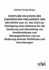 RICHTLINIE 2014/59/EU DES EUROPAEISCHEN PARLAMENTS UND DES RATES vom 15. Mai 2014 zur Festlegung eines Rahmens fur die Sanierung und Abwicklung von Kreditinstituten und Wertpapierfirmen und zur AEnderung diverser Richtlinien und Verordnungen