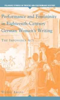 Performance and Femininity in Eighteenth-Century German Women's Writing