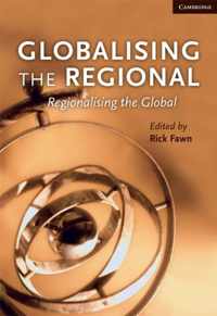 Globalising the Regional, Regionalising the Global