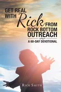 Get Real with Rick from Rock Bottom Outreach