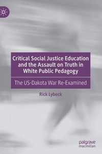 Critical Social Justice Education and the Assault on Truth in White Public Pedag