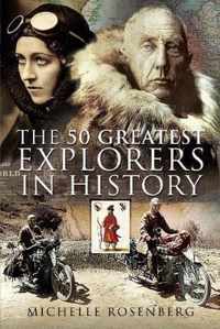 The 50 Greatest Explorers in History