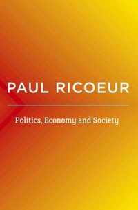 Politics, Economy, and Society - Writings and Lectures, volume 4