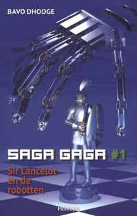 Saga Gaga 1 - Sir Lancelot en de robotten