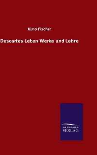 Descartes Leben Werke und Lehre