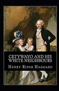 Cetywayo and his White Neighbours Annonated