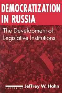 Democratization in Russia: The Development of Legislative Institutions