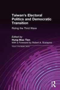 Taiwan's Electoral Politics and Democratic Transition: Riding the Third Wave