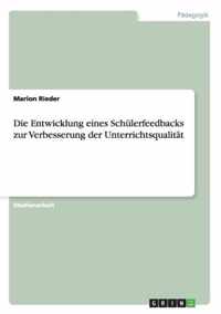 Die Entwicklung eines Schulerfeedbacks zur Verbesserung der Unterrichtsqualitat