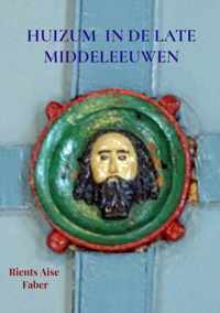 Huizum in de late middeleeuwen - Rients Aise Faber - Paperback (9789464486582)