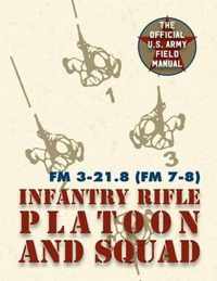 Field Manual FM 3-21.8 (FM 7-8) The Infantry Rifle Platoon and Squad March 2007