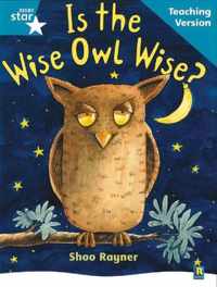 Rigby Star Guided Reading Turquoise Level: Is The Wise Owl Wise? Teaching Version