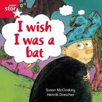 Rigby Star Independent Red Reader 10: I Wish I Was A Bat