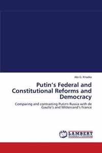 Putin's Federal and Constitutional Reforms and Democracy