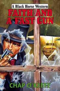 Faith & A Fast Gun