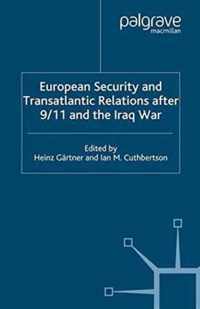 European Security and Transatlantic Relations after 9 11 and the Iraq War