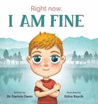 Right Now, I Am Fine