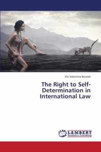 The Right to Self-Determination in International Law