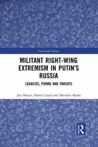 Militant Right-Wing Extremism in Putin's Russia