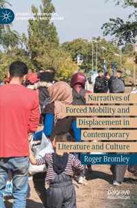 Narratives of Forced Mobility and Displacement in Contemporary Literature and Culture