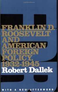 Franklin D. Roosevelt and American Foreign Policy, 1932-1945