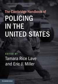 The Cambridge Handbook of Policing in the United States