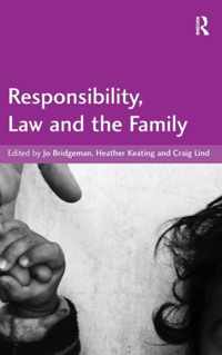 Responsibility, Law and the Family