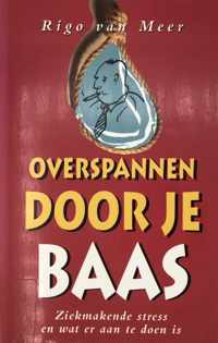 Overspannen door je baas