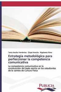 Estrategia metodologica para perfeccionar la competencia comunicativa