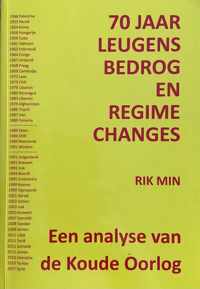 70 jaar leugens bedrog en regime changes