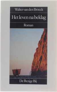 Het leven na beklag - Walter van den Broeck