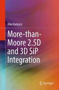 More-than-Moore 2.5D and 3D SiP Integration