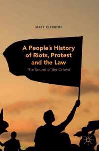 A People's History of Riots, Protest and the Law