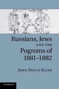 Russians, Jews, and the Pogroms of 1881-1882