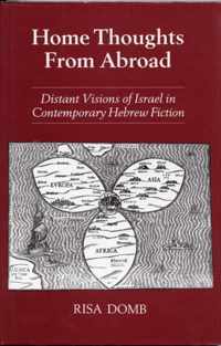 Home Thoughts from Abroad: Distant Visions of Israel in Contemporary Hebrew Fiction