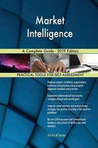 Market Intelligence A Complete Guide - 2019 Edition