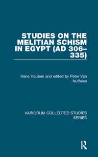 Studies on the Melitian Schism in Egypt (AD 306-335)